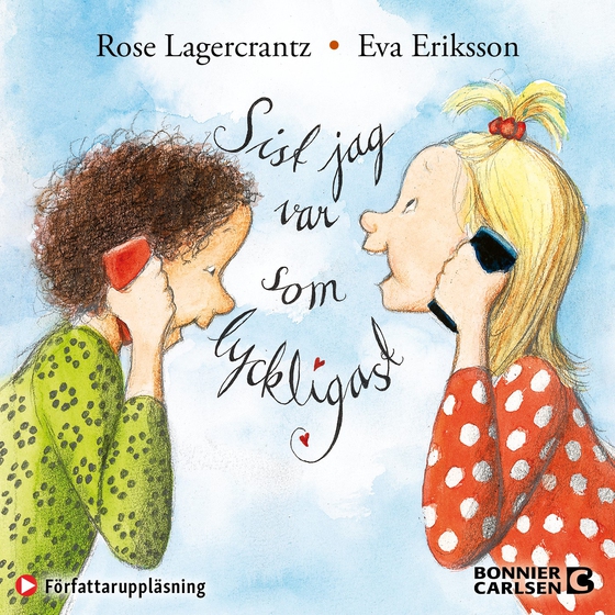 Sist jag var som lyckligast (ljudbok) av Rose Lagercrantz