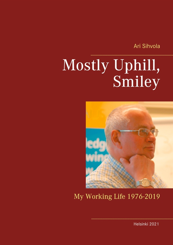Mostly Uphill, Smiley: My Working Life 1976-2019