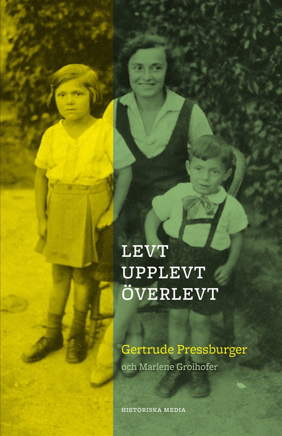 Levt, upplevt, överlevt (e-bok) av Gertrude Pressburger