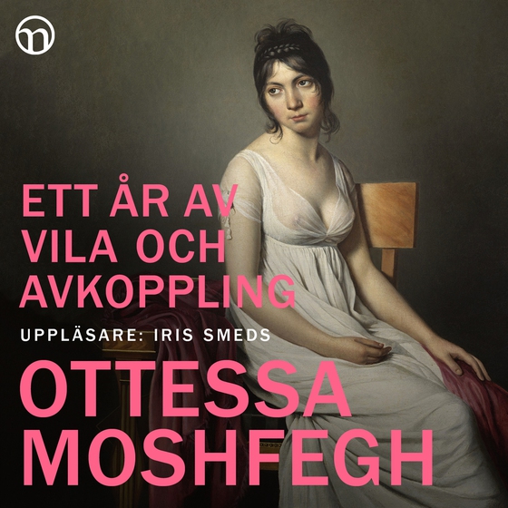 Ett år av vila och avkoppling (ljudbok) av Ottessa Moshfegh