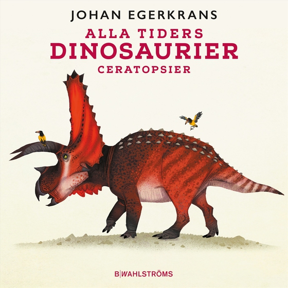 Alla tiders dinosaurier 2 - Ceratopsier (ljudbok) av Johan Egerkrans