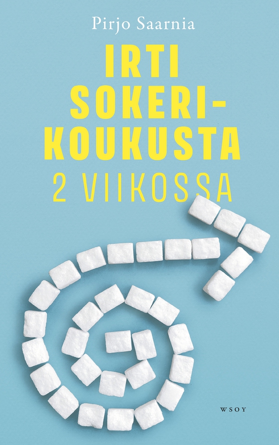Irti sokerikoukusta 2 viikossa (e-bok) av Pirjo Saarnia