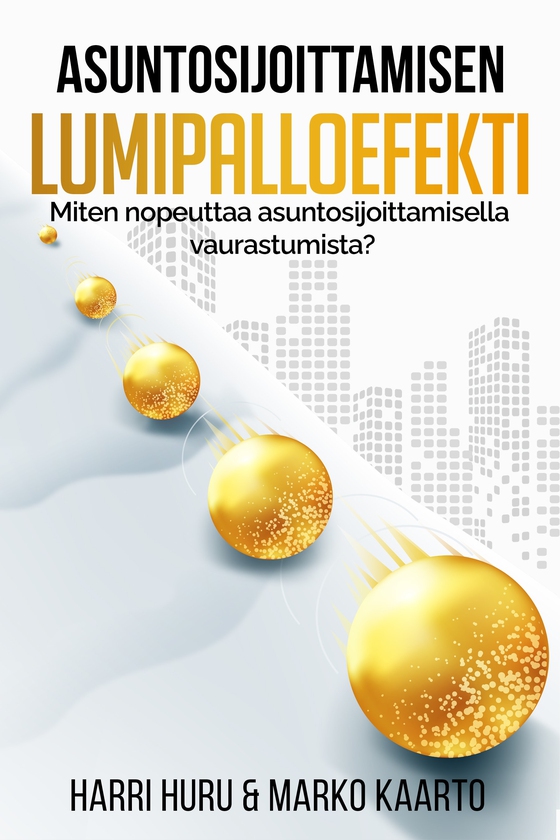 Asuntosijoittamisen lumipalloefekti