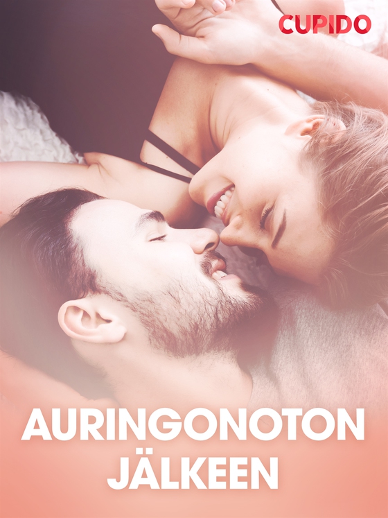 Auringonoton jälkeen – eroottinen novelli (e-bok) av Cupido 
