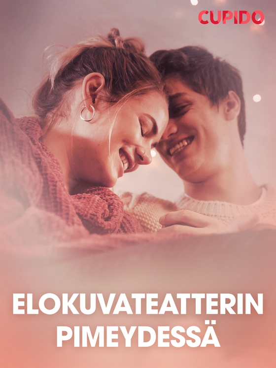 Elokuvateatterin pimeydessä – eroottinen novelli (e-bok) av Cupido 