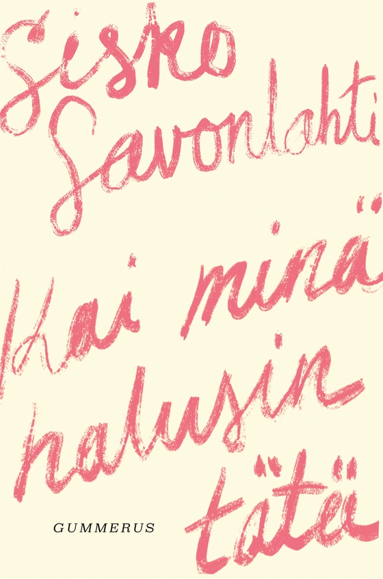 Kai minä halusin tätä