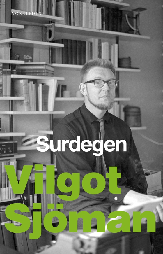 Surdegen : svårt med könet, Gud, dikten, essäer m. m. (e-bok) av Vilgot Sjöman