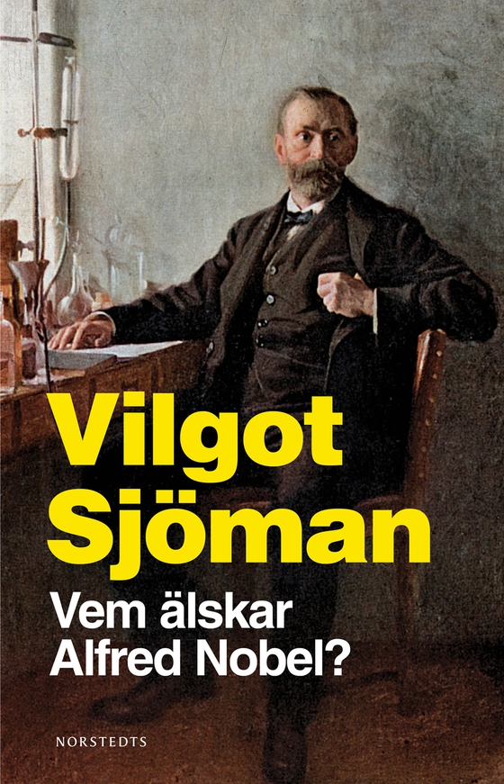Vem älskar Alfred Nobel? (e-bok) av Vilgot Sjöman