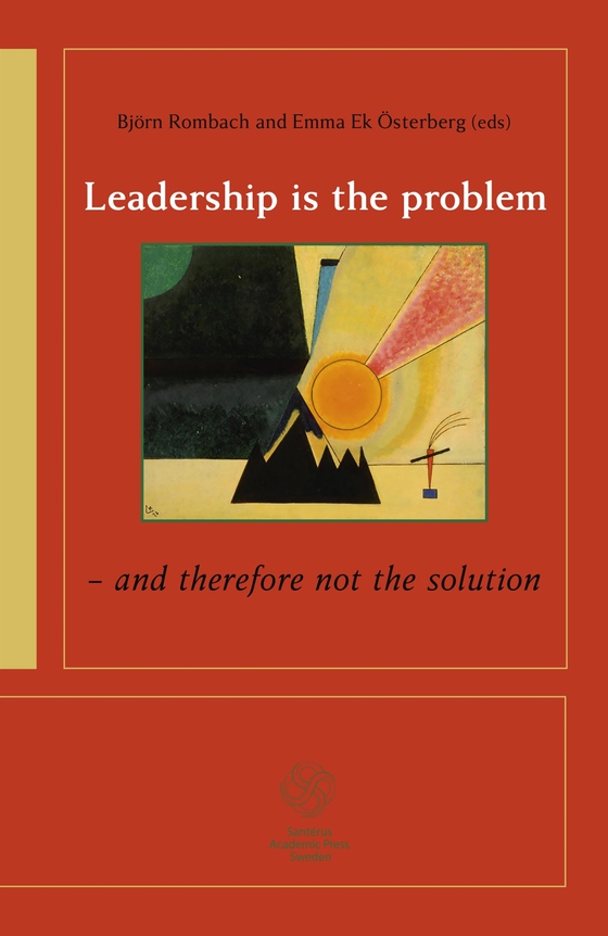 Leadership is the problem - and therefore not the solution