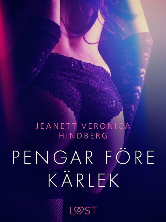 Pengar före kärlek - erotisk novell (e-bok) av Jeanett Veronica Hindberg