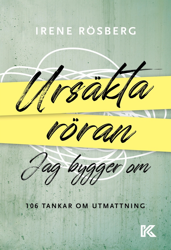 Ursäkta röran jag bygger om : 106 tankar om utmattning (e-bok) av Irene Rösberg