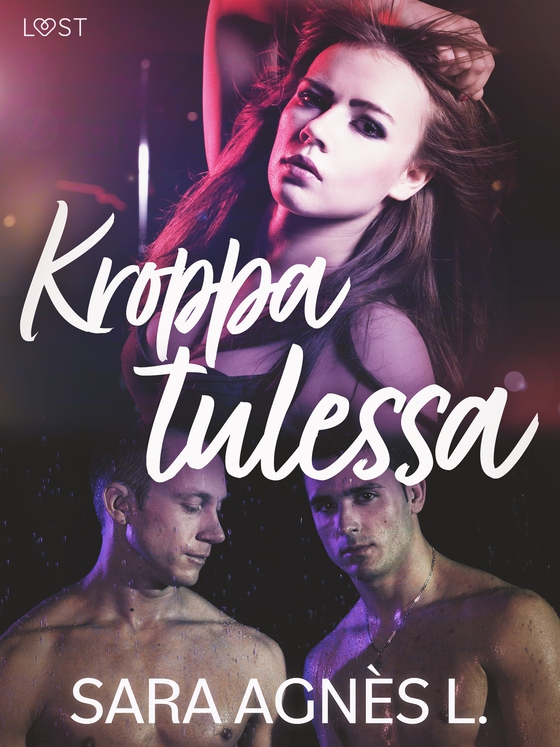 Kroppa tulessa - eroottinen novelli (e-bok) av Sara Agnès L