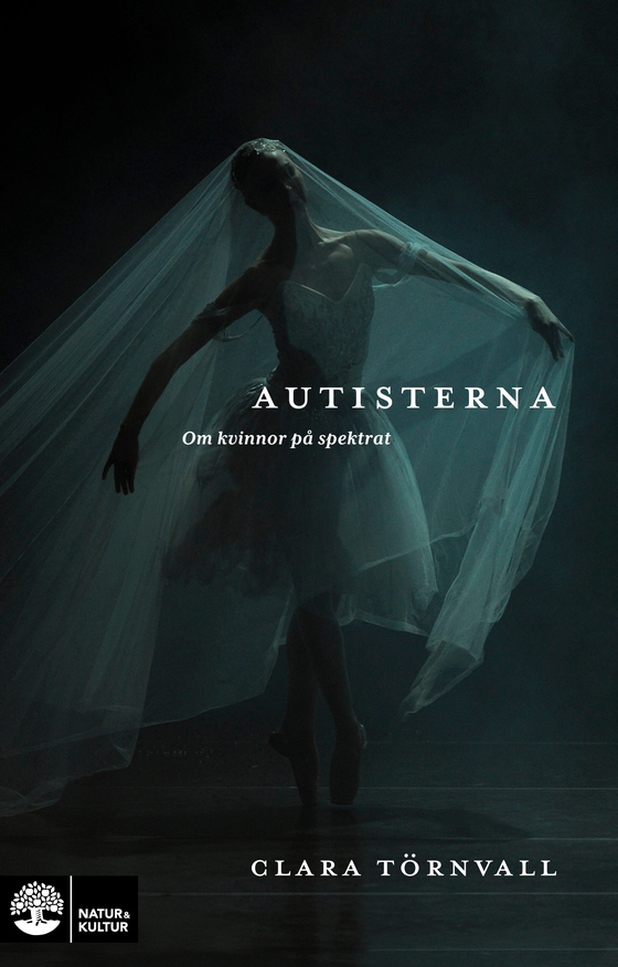 Autisterna : om kvinnor på spektrat (e-bok) av Clara Törnvall