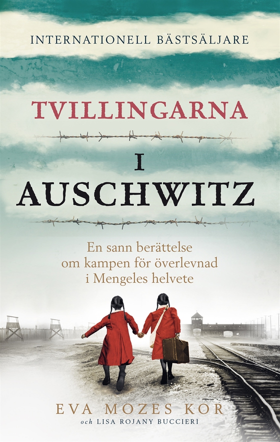 Tvillingarna i Auschwitz : den inspirerande och sanna historien om en liten flicka som överlever fasorna i doktor Mengeles helvete (e-bok) av Eva Mozes Kor