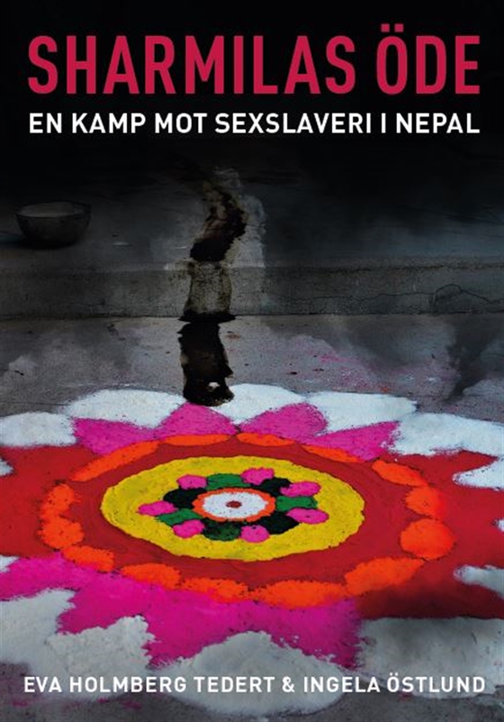 Sharmilas öde : en kamp mot sexslaveri i Nepal (e-bok) av Ingela Östlund