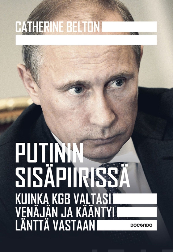 Putinin sisäpiirissä (e-bok) av Catherine Belton