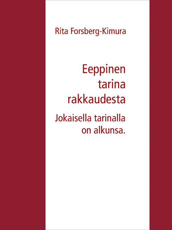 Eeppinen tarina rakkaudesta: Jokaisella tarinalla on alkunsa.