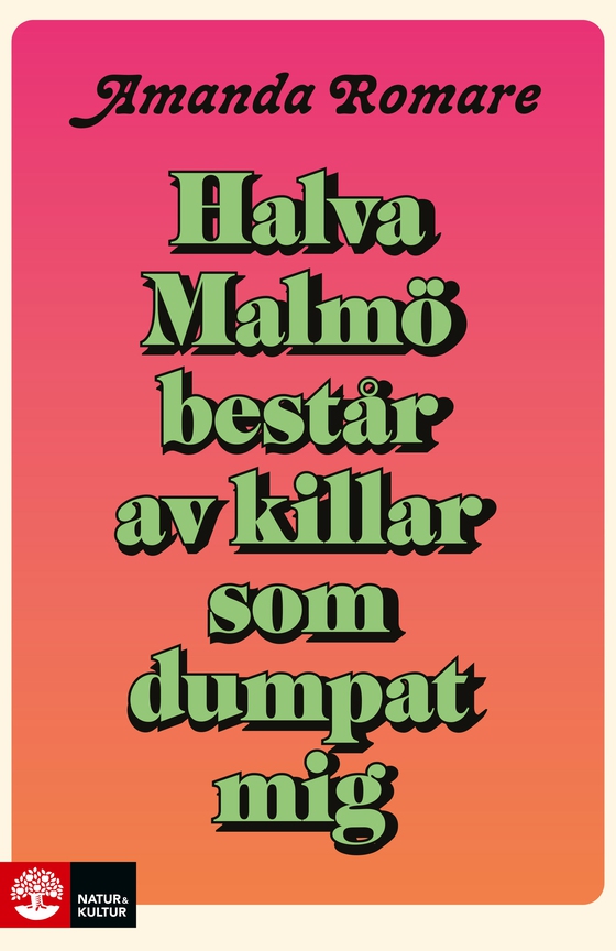 Halva Malmö består av killar som dumpat mig (e-bok) av Amanda Romare