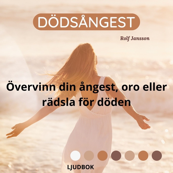 Dödsångest - Övervinn din ångest, oro eller rädsla för döden (ljudbok) av Rolf Jansson