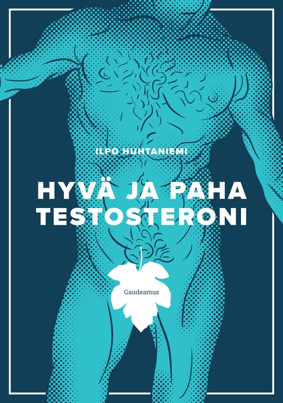Hyvä ja paha testosteroni