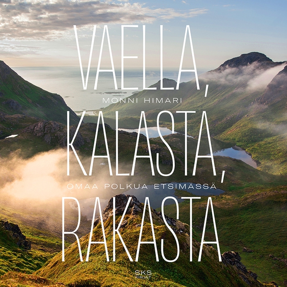 Vaella, kalasta, rakasta (ljudbok) av Monni Himari