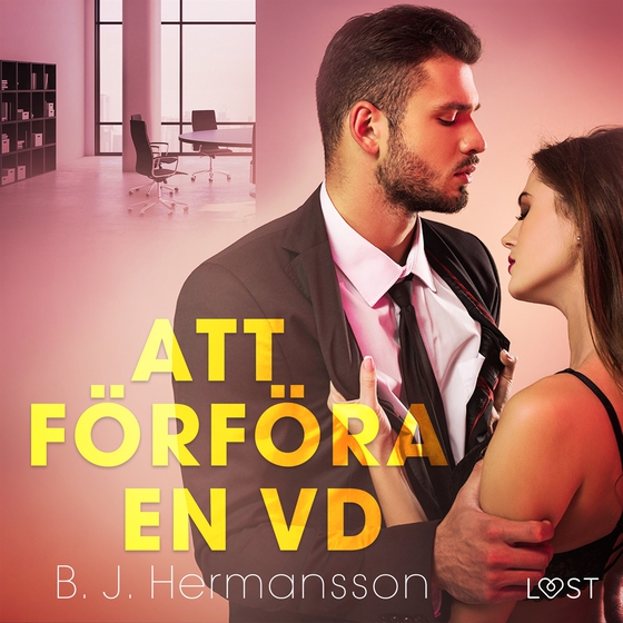 Att förföra en VD - erotisk novell (ljudbok) av B. J. Hermansson