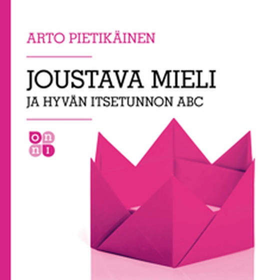 Joustava mieli ja hyvän itsetunnon ABC (ljudbok) av Arto Pietikäinen