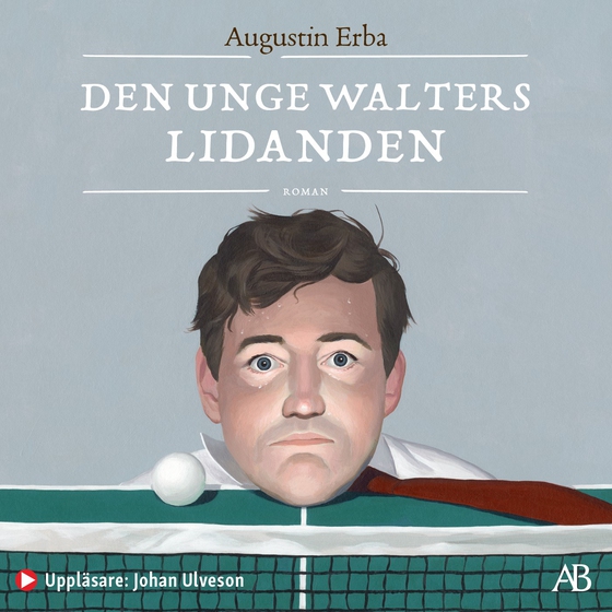 Den unge Walters lidanden (ljudbok) av Augustin Erba