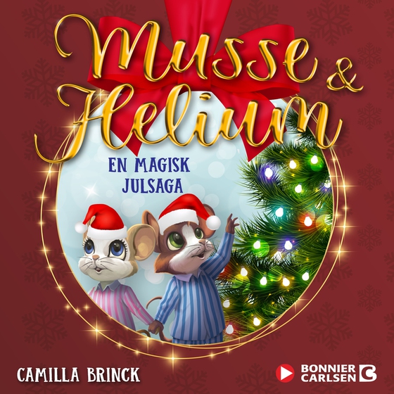 En magisk julsaga : Jul med Musse & Helium (ljudbok) av Camilla Brinck
