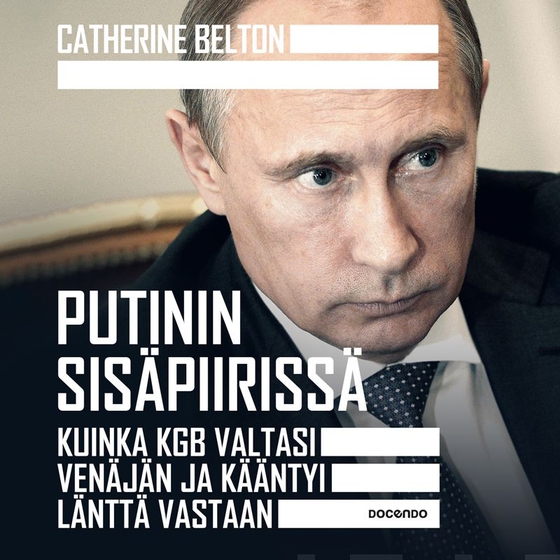 Putinin sisäpiirissä (ljudbok) av Catherine Belton