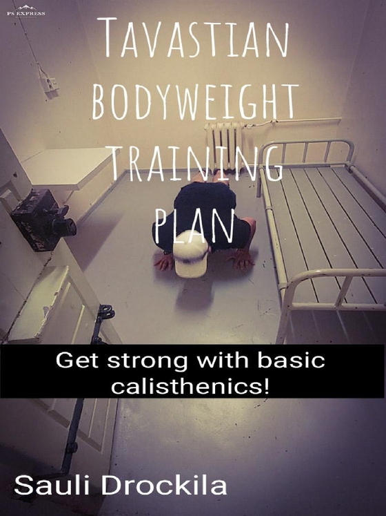 Tavastian bodyweight training plan: Get strong with basic calisthenics