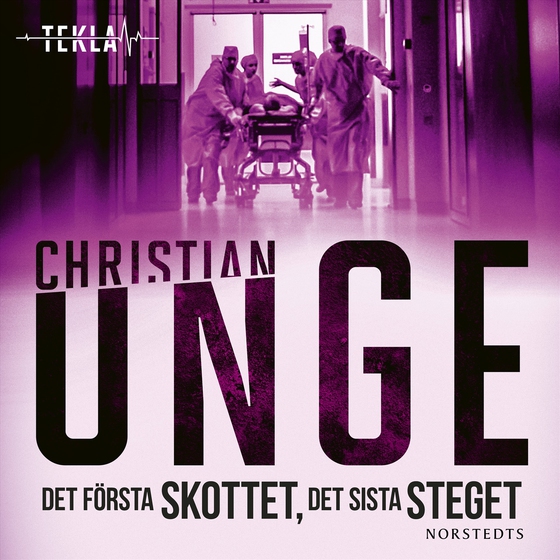 Det första skottet, det sista steget (ljudbok) av Christian Unge