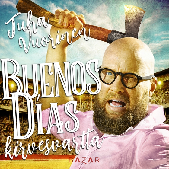 Buenos días kirvesvartta (ljudbok) av Juha Vuorinen