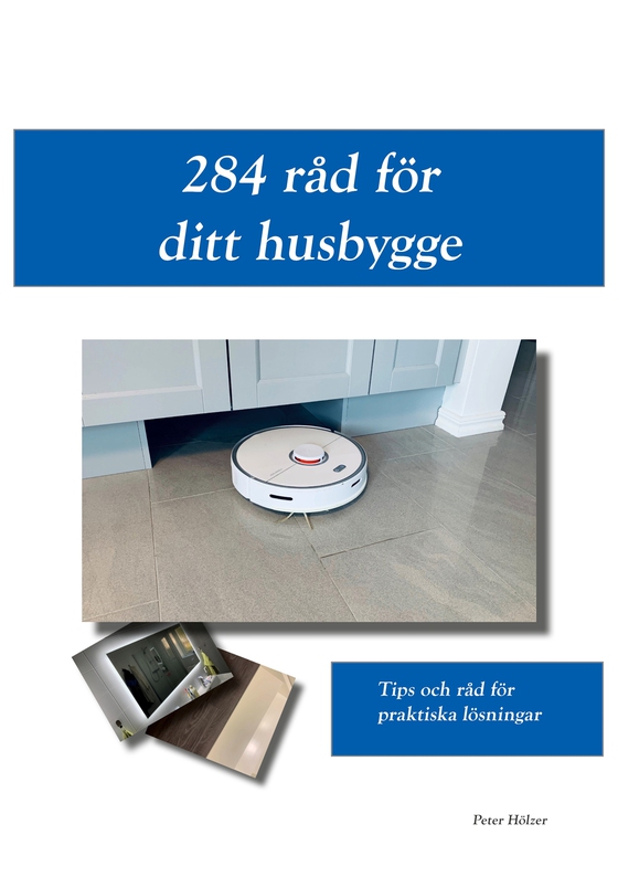 284 råd för ditt husbygge: Tips och råd för praktiska lösningar