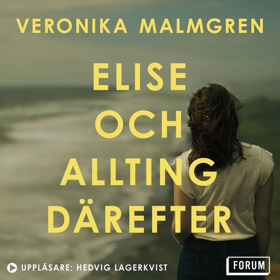 Elise och allting därefter (ljudbok) av Veronika Malmgren