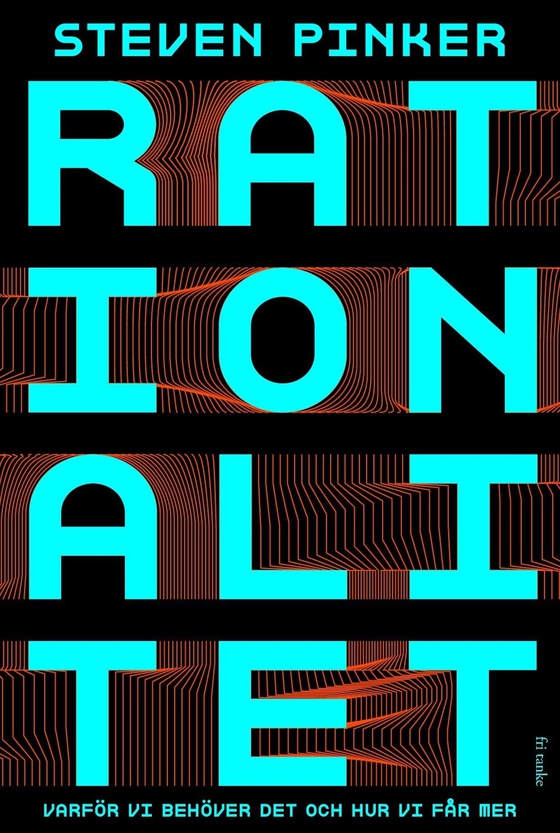 Rationalitet: Varför vi behöver det och hur vi får mer (e-bok) av Steven Pinker