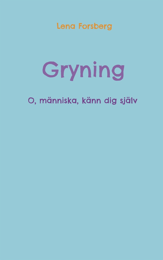 Gryning: O, människa, känn dig själv
