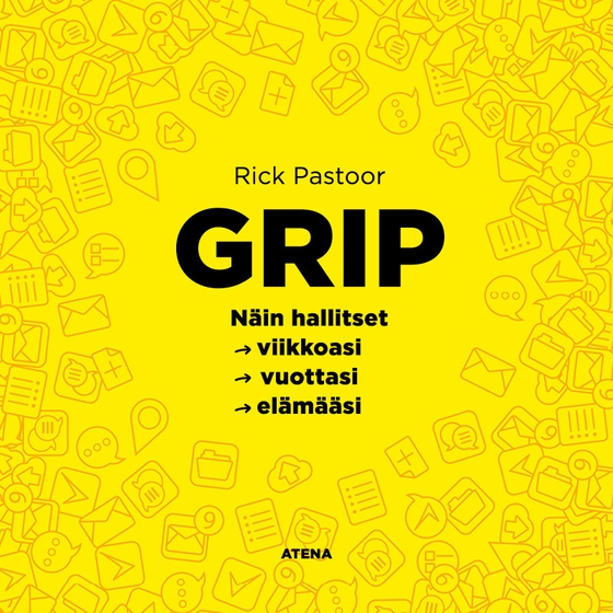 Grip. Miten hallitset viikkoasi, vuottasi, elämääsi