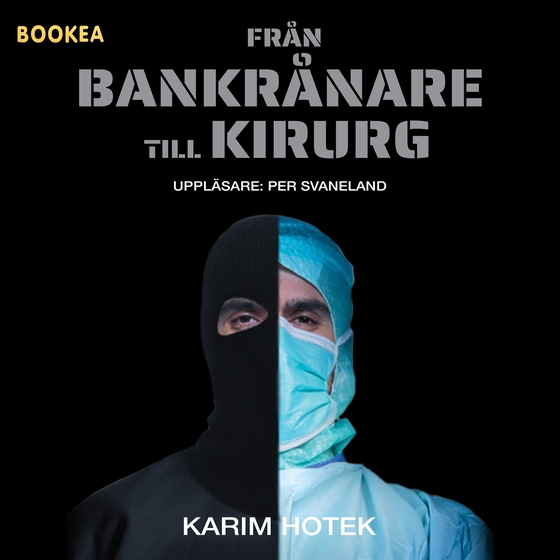 Från bankrånare till kirurg