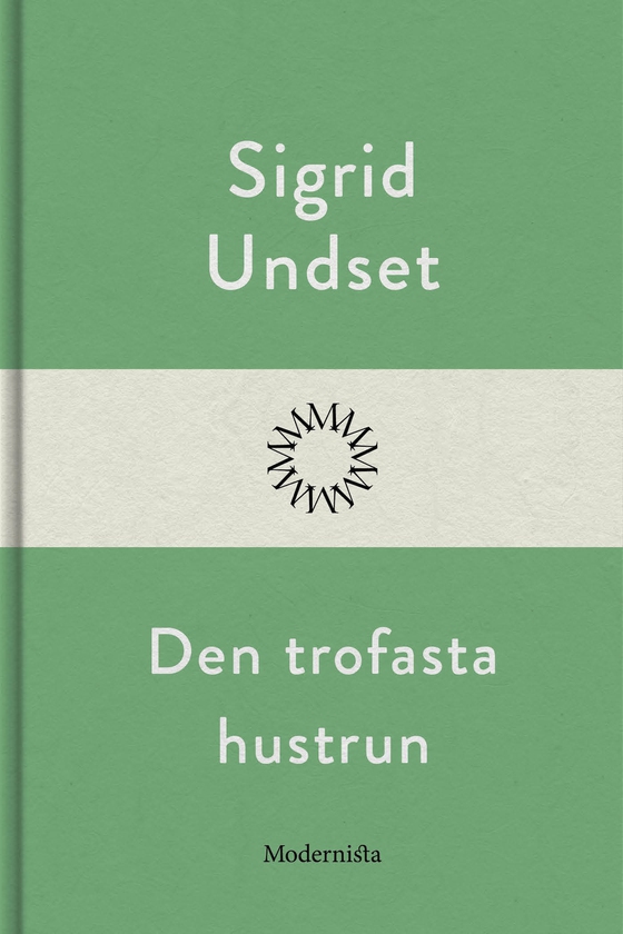 Den trofasta hustrun (e-bok) av Sigrid Undset