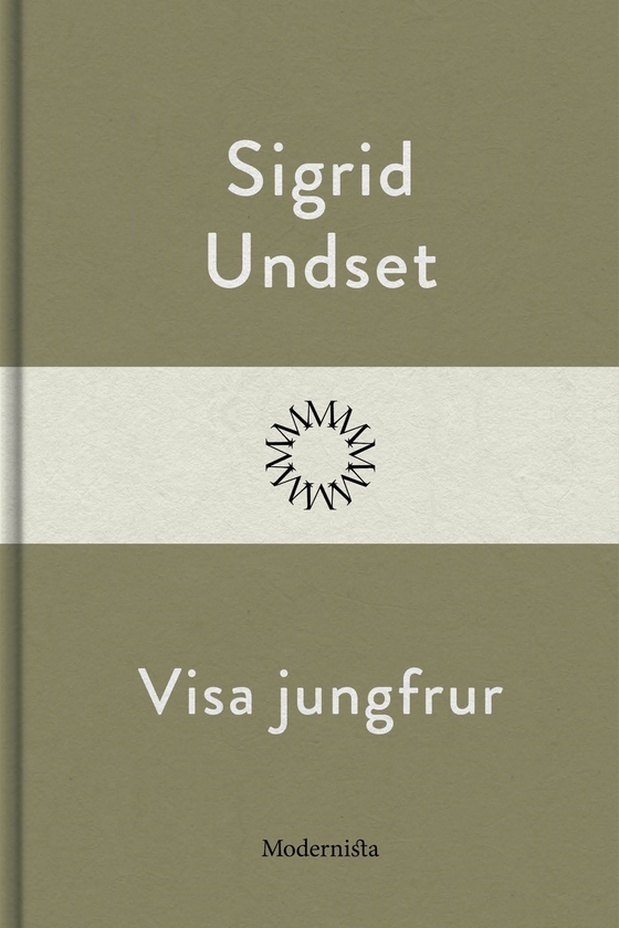 Visa jungfrur (e-bok) av Sigrid Undset