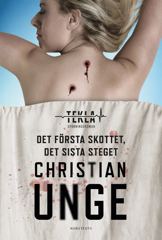 Det första skottet, det sista steget (e-bok) av Christian Unge