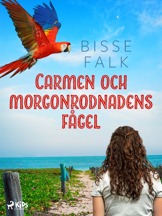 Carmen och morgonrodnadens fågel (e-bok) av Bisse Falk