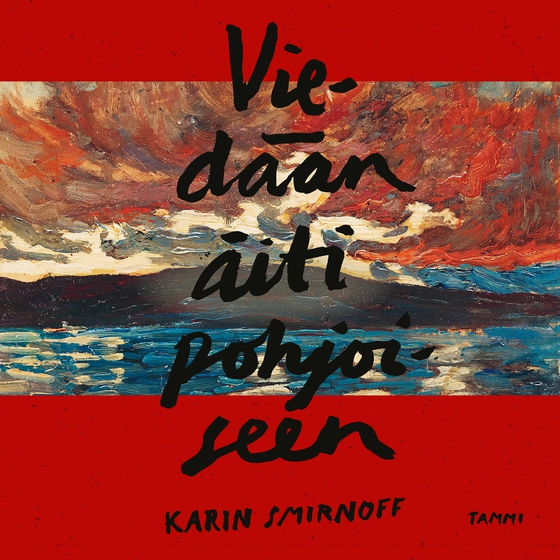 Viedään äiti pohjoiseen (ljudbok) av Karin Smirnoff