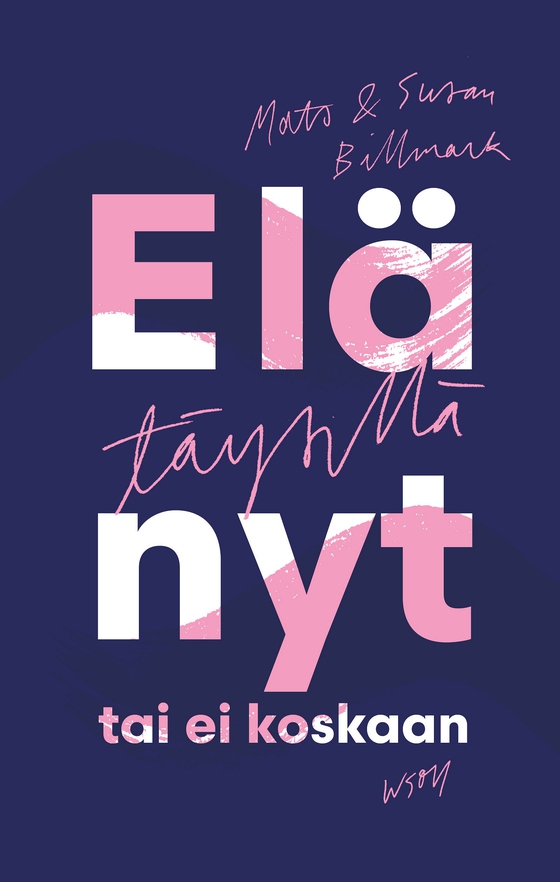 Elä täysillä - nyt tai ei koskaan (e-bok) av Susan Billmark