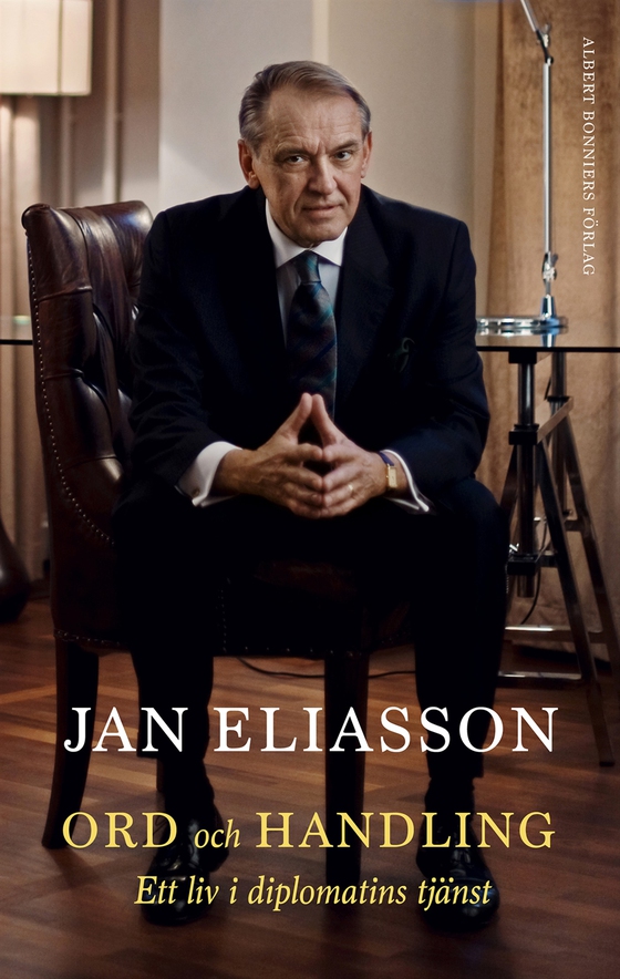 Ord och handling : ett liv i diplomatins tjänst (e-bok) av Jan Eliasson