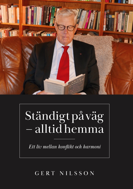 STÄNDIGT PÅ VÄG – ALLTID HEMMA: Ett liv mellan konflikt och harmoni