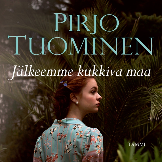 Jälkeemme kukkiva maa (ljudbok) av Pirjo Tuominen
