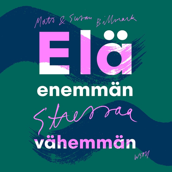 Elä enemmän, stressaa vähemmän (ljudbok) av Susan Billmark