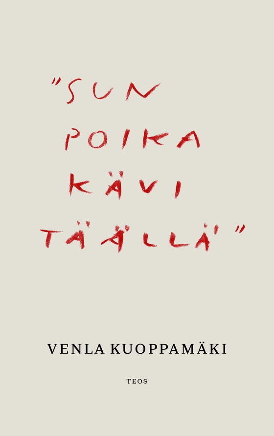 "Sun poika kävi täällä"
